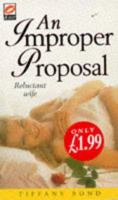 An Improper Proposal: Reluctant Wife 1854879065 Book Cover