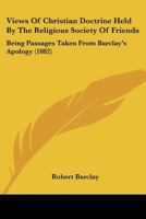 Views of Christian Doctrine Held by the Religious Society of Friends 1142863638 Book Cover
