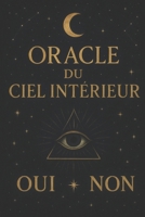l'Oracle du Ciel Interieur Oui/Non (French Edition) B0F8MRSZ3X Book Cover