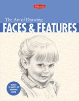 The Art of Drawing Faces & Features 1600580378 Book Cover