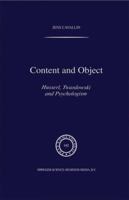 Content and Object: Husserl, Twardowski and Psychologism (Phaenomenologica) 079234734X Book Cover