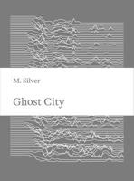 Ghost City: Alternatives for a Metaphysics of Architecture 1638401152 Book Cover