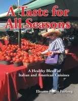 A Taste for All Seasons: A Healthy Blend of Italian and American Cuisines 195917357X Book Cover