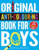 The Original Anti-Colouring Book for Boys 1407135163 Book Cover