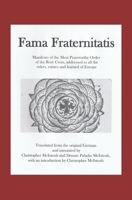 The Fama Fraternitatis of the Meritorious Order of the Rosy Cross 1499555482 Book Cover