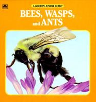 Bees, Wasps and Ants (A Golden Junior Guide) 0307114341 Book Cover