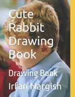 Cute Rabbit Drawing Book: Drawing Book B09TDZMY4N Book Cover