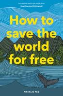 How to Save the World For Free 178627499X Book Cover