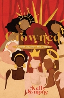 Crowned: Gender Equality + The Gospel 0692160795 Book Cover