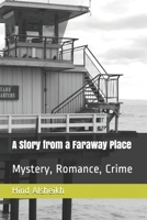A Story from a Faraway Place: Mystery, Romance, Crime B08L3Q6CNB Book Cover