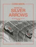 Racing Silver Arrows: Mercedes-Benz Versus Auto Union 1934-1939 0851840558 Book Cover