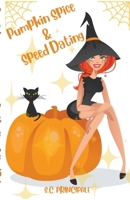 Pumpkin Spice and Speed Dating (Pine Ridge Universe) B0CFNKFNYW Book Cover