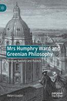 Mrs Humphry Ward and Greenian Philosophy: Religion, Society and Politics 303014108X Book Cover