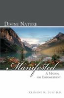Divine Nature Manifested 1554524601 Book Cover