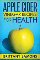 Apple Cider Vinegar Recipes For Health 1630221333 Book Cover