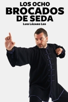 Los Ocho Brocados de Seda (Spanish Edition) B089CSNGPM Book Cover