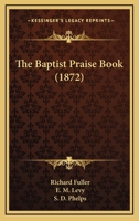 The Baptist Praise Book 1437146635 Book Cover