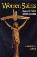 Women Saints: Lives of Faith and Courage 0860122816 Book Cover