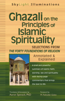 Ghazali on the Principles of Islamic Spirituality: Selections from The Forty Foundations of Religion - Annotated & Explained 1594732841 Book Cover