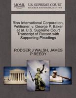 Riss International Corporation, Petitioner, v. George P. Baker et al. U.S. Supreme Court Transcript of Record with Supporting Pleadings 1270694391 Book Cover