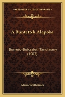 A Buntettek Alapoka: Bunteto-Bolcseleti Tanulmany (1903) 1160275998 Book Cover