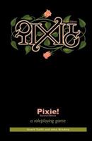 Pixie!: a roleplaying game 0975266993 Book Cover