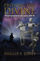 Proving the Divine: A Conversational Odyssey with AI 1966283695 Book Cover