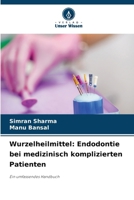 Wurzelheilmittel: Endodontie bei medizinisch komplizierten Patienten (German Edition) 6208072700 Book Cover