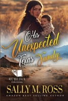 His Unexpected Texas Family: A Western Historical Romance Book B0DX71XN7Q Book Cover