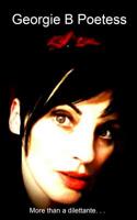 Georgie B Poetess: More Than A Dilettante 1522788433 Book Cover