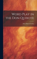 Word Play In The Don Quixote (1917) 1022669923 Book Cover