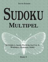 Sudoku Multipel: Butterfly, Cross, Flower, Gattai-3, Windmill, Samurai, Sohei - Band 3 3954974223 Book Cover