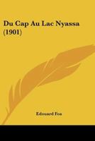 Du Cap Au Lac Nyassa (1901) 1168128757 Book Cover