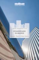 Ecuadorians in Madrid: Migrants' Place in Urban History: 2016 1137536063 Book Cover