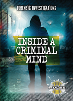 Inside a Criminal Mind (Forensic Investigations (Pulse)) 1918246645 Book Cover