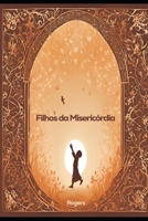 Filhos da misericórdia: A história de um prisioneiro inocente em Goiás (Portuguese Edition) B0DTKR9CP5 Book Cover