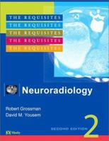 Neuroradiology: The Requisites (Requisites in Radiology)