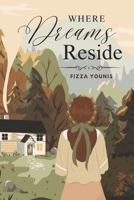 Where Dreams Reside B0DNZGKV76 Book Cover