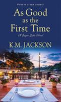 As Good as the First Time 1496717090 Book Cover