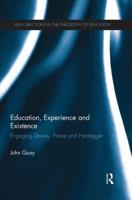 Education, Experience and Existence: Engaging Dewey, Peirce and Heidegger 113894128X Book Cover