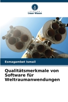 Qualitätsmerkmale von Software für Weltraumanwendungen (German Edition) 6209847455 Book Cover