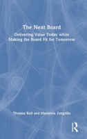 The Next Board: Delivering Value Today while Making the Board Fit for Tomorrow 1032873507 Book Cover