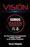 Vision: “Una Guía Práctica para Implementar la Mejora Continua en las Familias de los Asociados” 1790310458 Book Cover