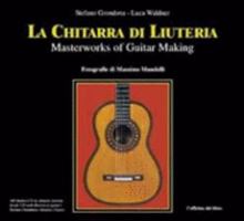 La Chitarra Di Liutera =Masterpieces Of Guitar Making 8886949189 Book Cover