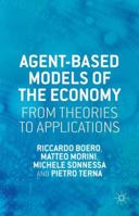 Agent-based Models of the Economy: From Theories to Applications 1137339802 Book Cover