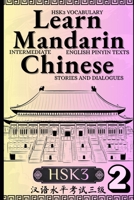 Learn Mandarin Chinese with Stories HSK3: Chinese-English Texts and Dialogues featuring all the HSK3 Vocabulary with Bonus Tips on Grammar For Intermediates (Part 2) B0FDGCNJFD Book Cover