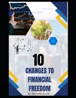 10 Changes to Financial Freedom B0BSJDB756 Book Cover