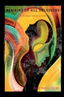 Remains of All Delusions B0F4K5DX5R Book Cover