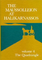 The Maussolleion at Halikarnassos: The Quadrangle (Jutland Archaeological Society Publications) 8788415031 Book Cover