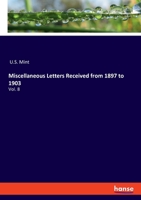 Miscellaneous Letters Received from 1897 to 1903 3337817122 Book Cover